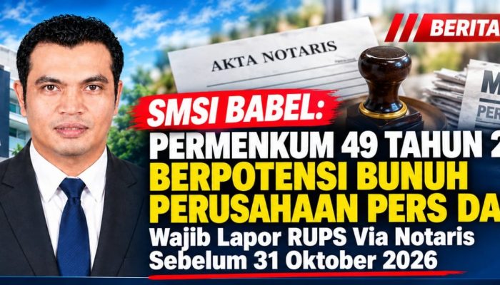 SMSI Babel: Permenkum 49 Tahun 2025 Berpotensi Bunuh Perusahaan Pers Daerah, Wajib Lapor RUPS Via Notaris Sebelum 31 Oktober 2026